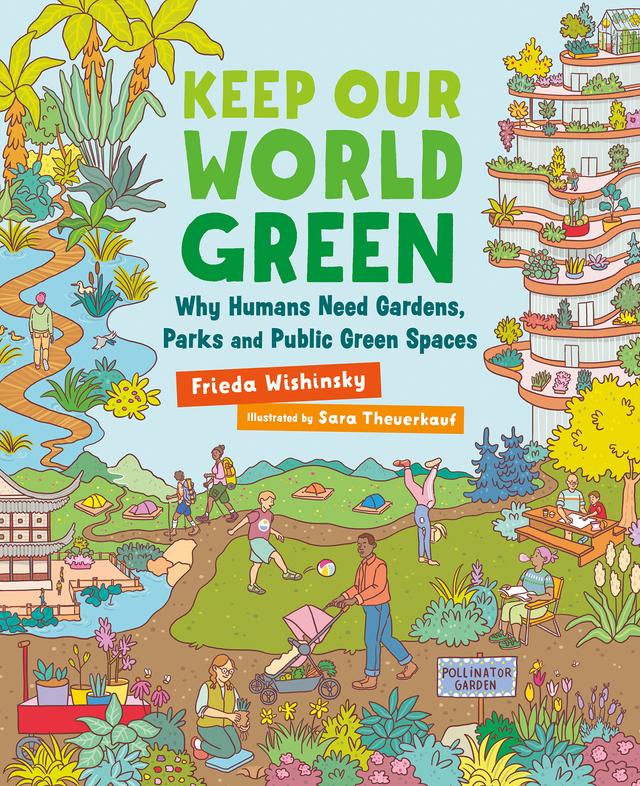 Keep Our World Green by Frieda Wishinsky, Sara Theuerkauf