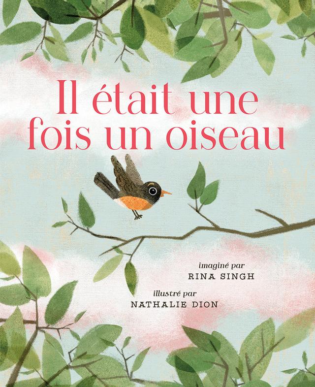 Il était une fois un oiseau by Nathalie Dion, Rachel Martinez, Rina Singh