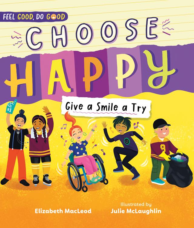 Choose Happy by Elizabeth MacLeod, Julie McLaughlin