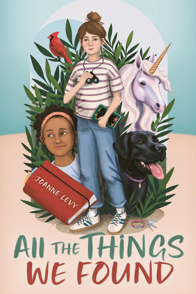 All the Things We Found by Joanne Levy