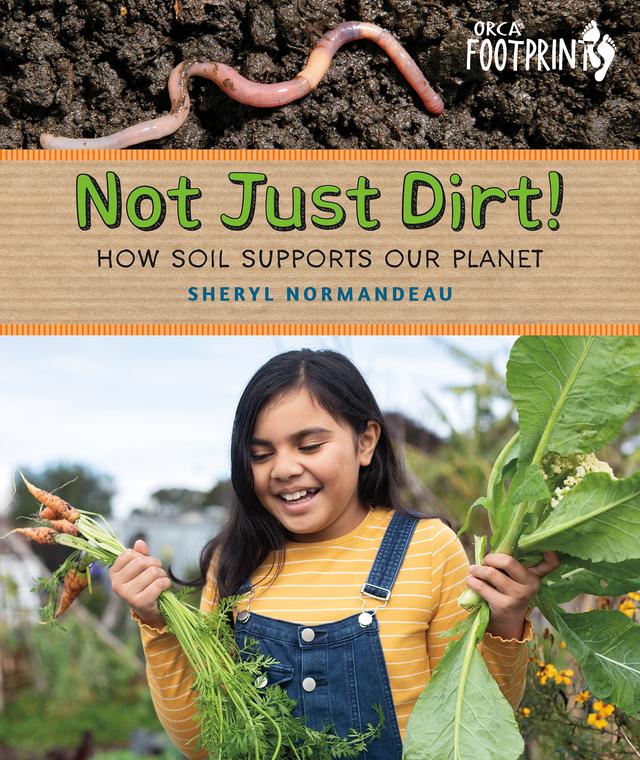 Not Just Dirt! by Sheryl Normandeau