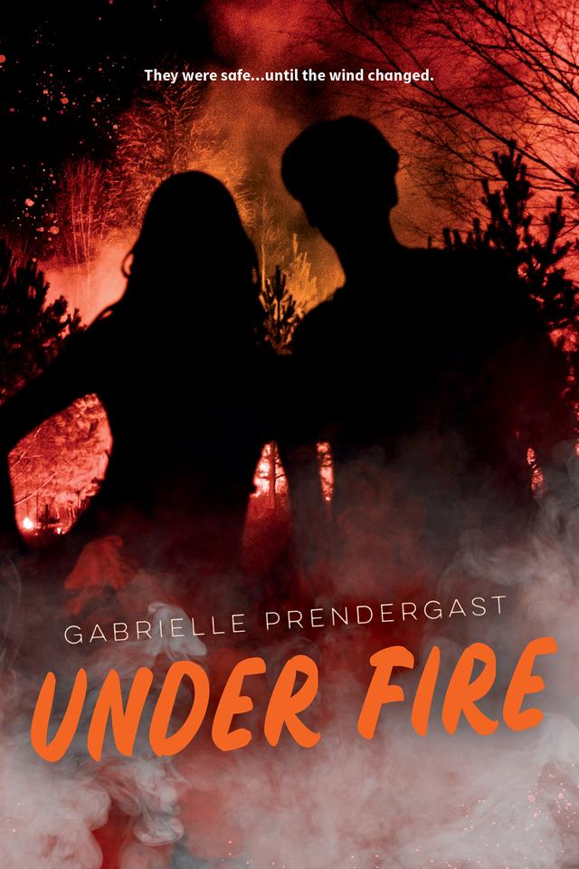 Under Fire by Gabrielle Prendergast