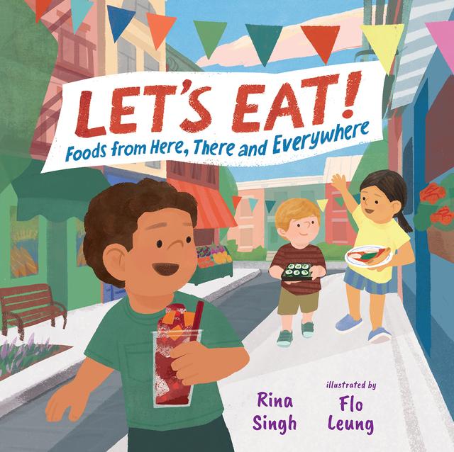 Let’s Eat! by Flo Leung, Rina Singh