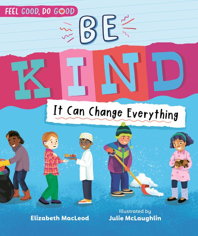 Be Kind by Elizabeth MacLeod, Julie McLaughlin
