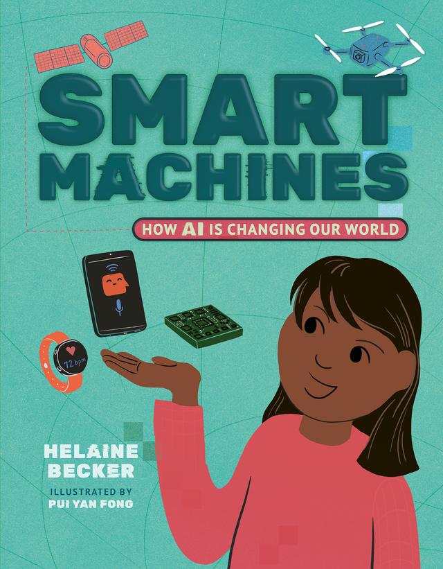 Smart Machines by Helaine Becker, Pui Yan Fong