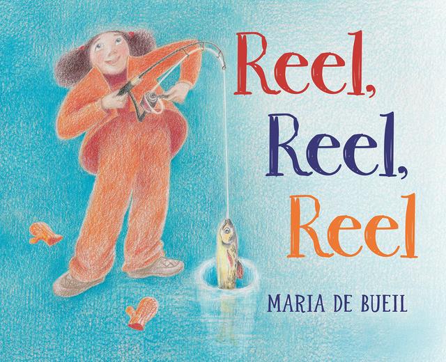 Reel, Reel, Reel by Maria de Bueil