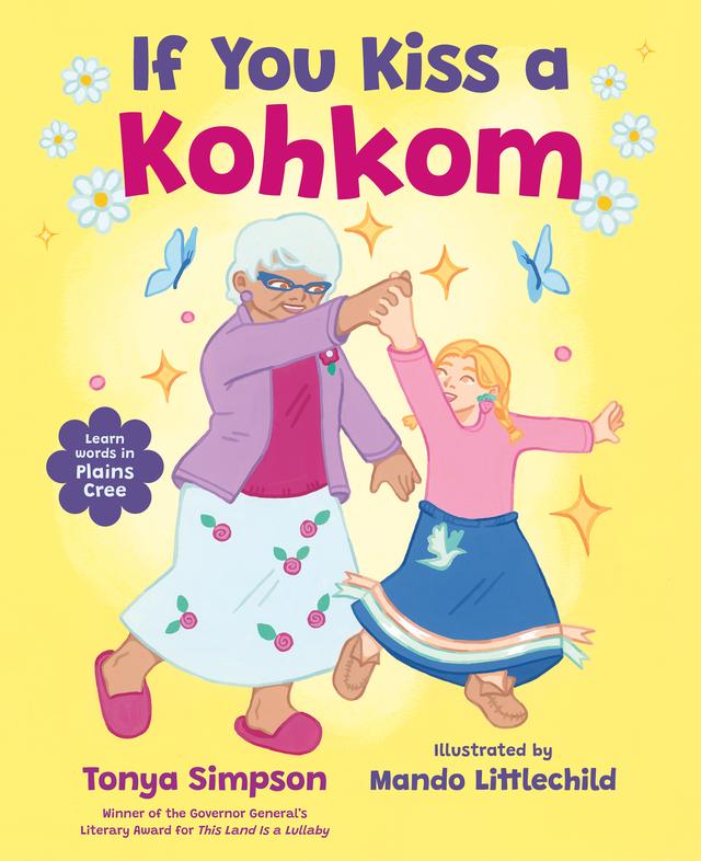 If You Kiss a Kohkom by Mando Littlechild, Tonya Simpson