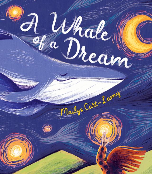 A Whale of a Dream by Ann Marie Boulanger, Maïlys Cart-Lamy