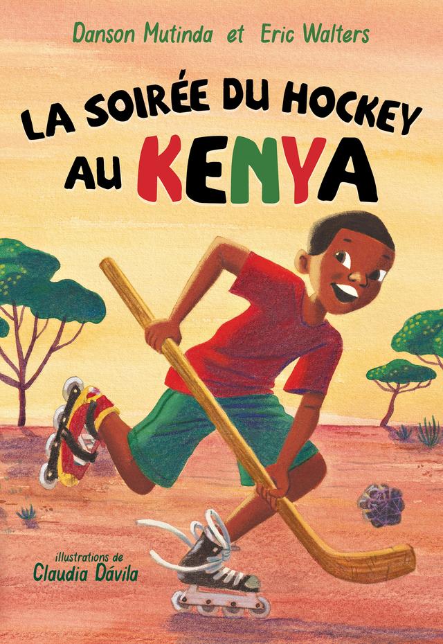 La soirée du hockey au Kenya by Claudia Dávila, Danson Mutinda, Eric Walters, Rachel Martinez