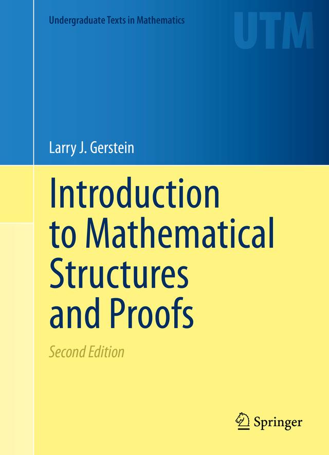 Introduction to Mathematical Structures and Proofs by Larry J. Gerstein