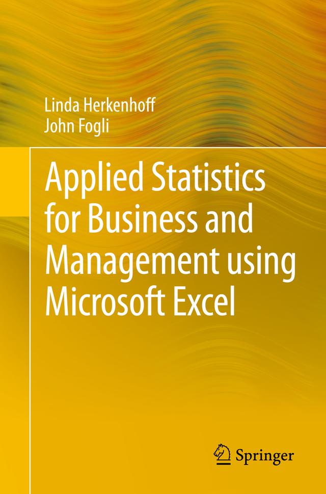 Applied Statistics for Business and Management using Microsoft Excel by John Fogli, Linda Herkenhoff