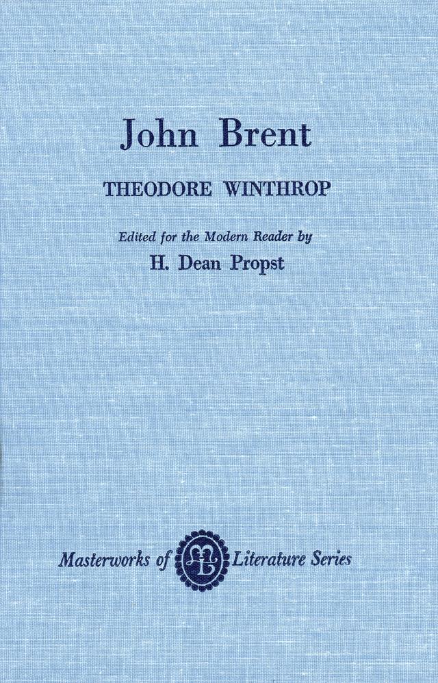 John Brent by Dean H. Propst, Theodore Winthrop
