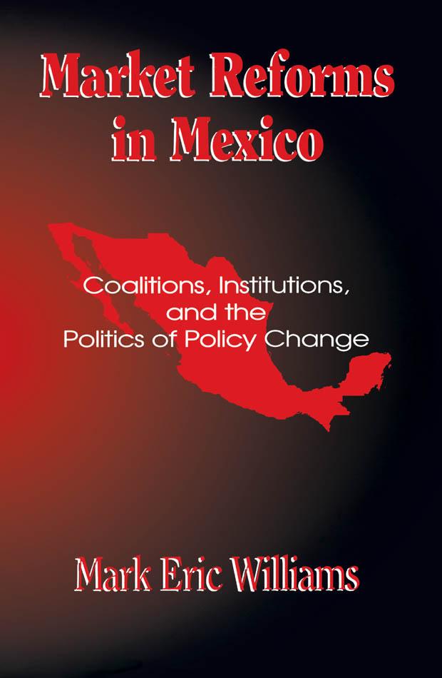 Market Reforms in Mexico by Mark Eric Williams