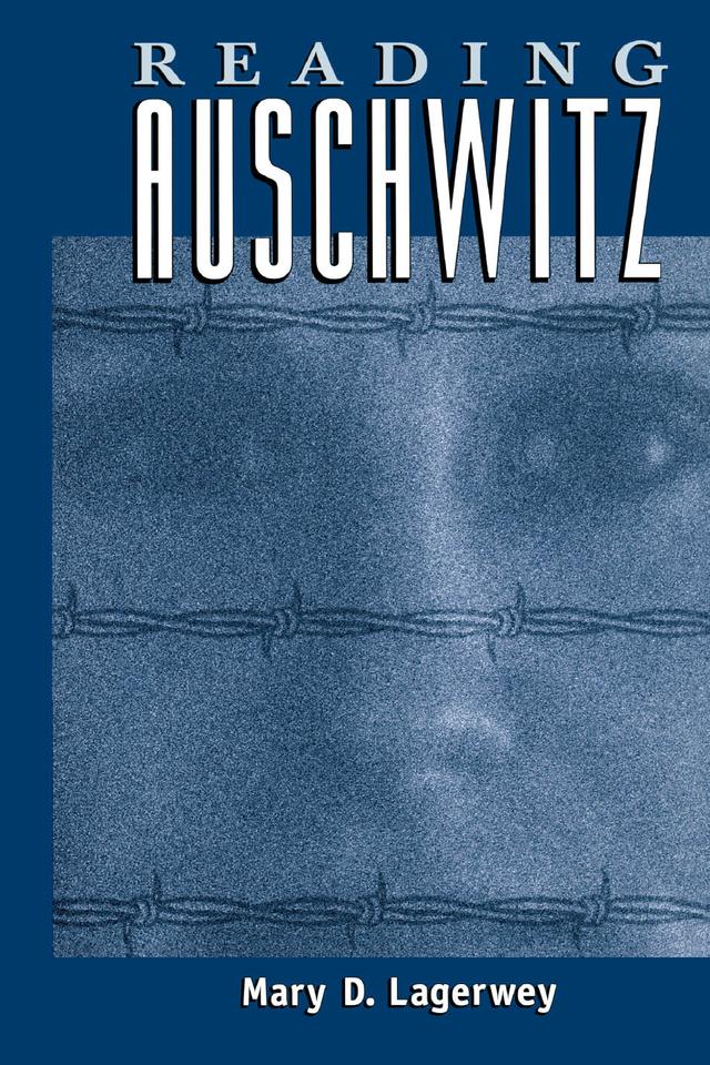 Reading Auschwitz by Mary Lagerwey
