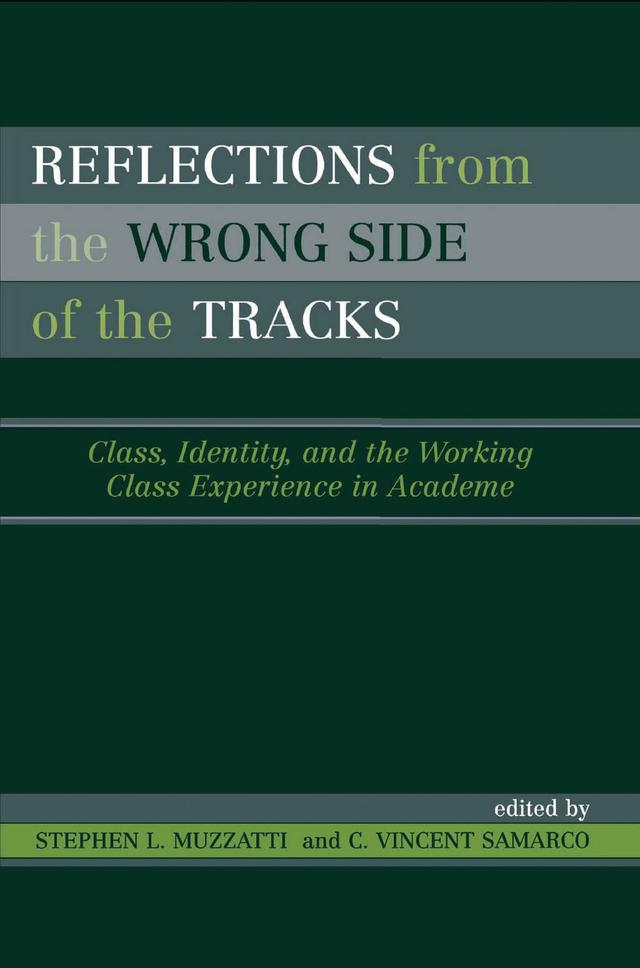 Reflections From the Wrong Side of the Tracks by Bonnie Berry, Daniel D. Martin, David Kauzlarich, Dawn Rothe, Donna LeCourt, Donna Selman-Killingbeck, Janelle Lynn Wilson, Jennifer Beech, Julie Harms-Cannon, Kent Sandstrom, Livy A. Visano, Lyn Huxford, Michael Shott, Mike Presdee, Phyllis L. Baker, Stephen L. Muzzatti, Vincent C. Samarco, William Macauley