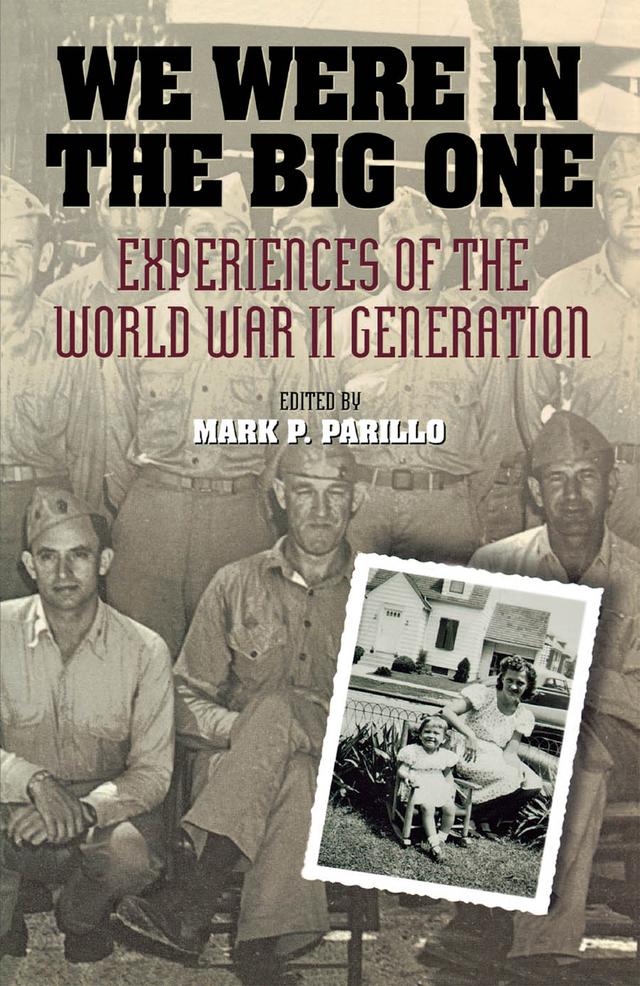 We Were in the Big One by Mark P. Parillo