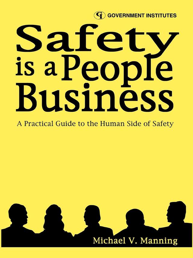 Safety is a People Business by Michael V. Manning