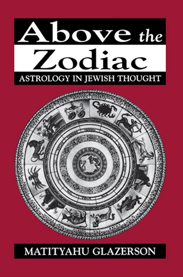 Above the Zodiac by Matityahu Glazerson