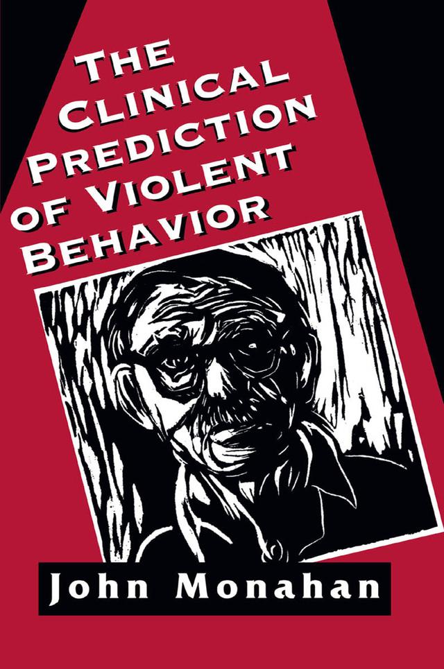 Clinical Prediction of Violent Behavior (The Master Work Series) by John Monahan