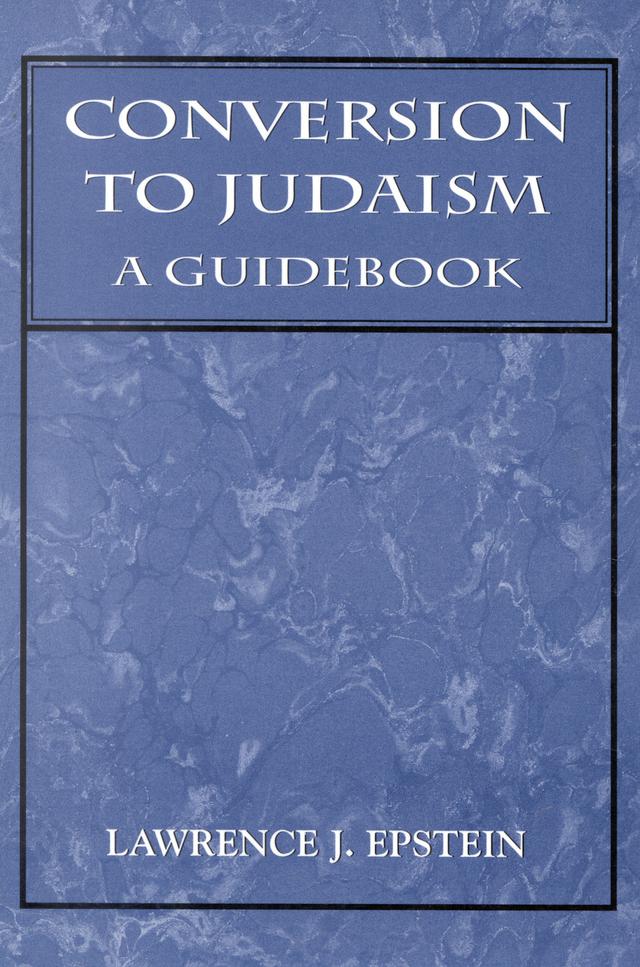 Conversion to Judaism by Lawrence J. Epstein