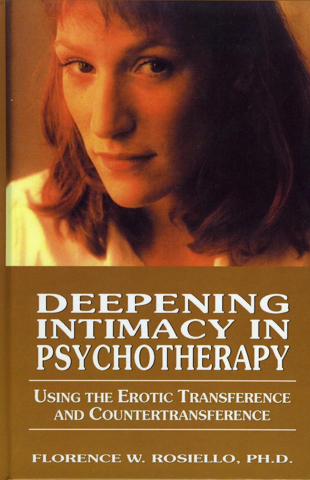 Deepening Intimacy in Psychotherapy by Florence Rosiello