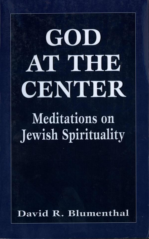 God at the Center by David R. Blumenthal