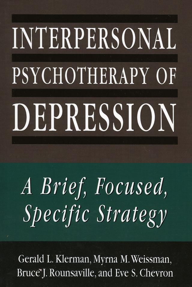 Interpersonal Psychotherapy of Depression by Gerald L. Klerman, Myrna M. Weissman