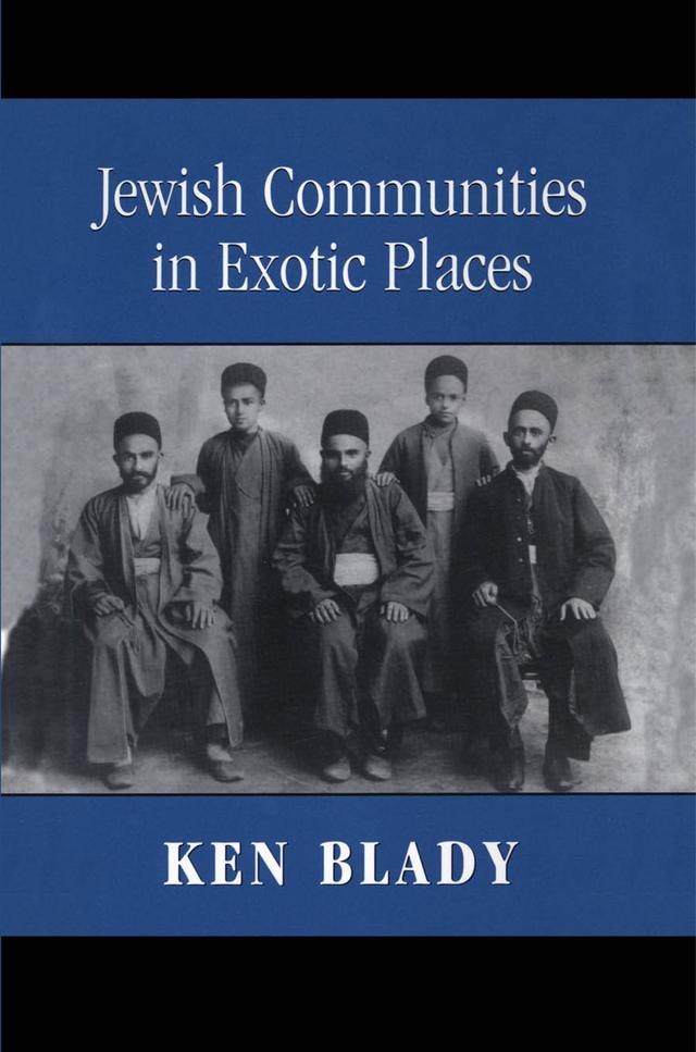 Jewish Communities in Exotic Places by Ken Blady