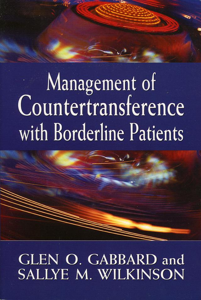 Management of Countertransference with Borderline Patients by Glen O. Gabbard, Sallye M. Wilkinson