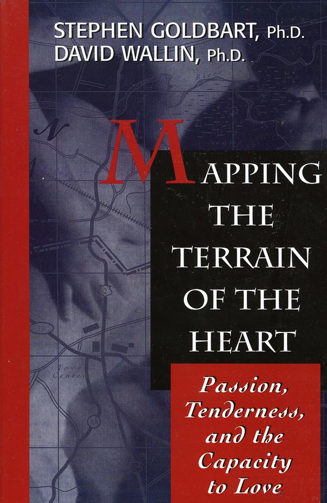 Mapping the Terrain of the Heart by David Wallin, Stephen Goldbart
