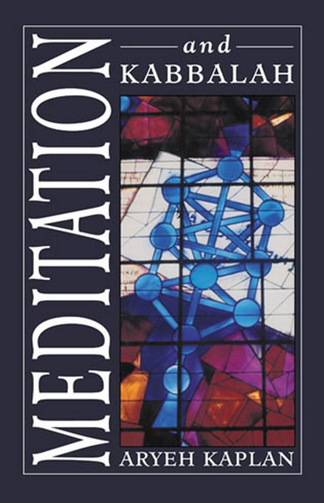Meditation and Kabbalah by Aryeh Kaplan