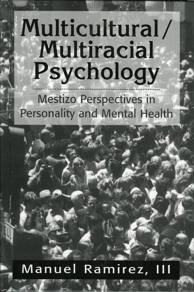 Multicultural/Multiracial Psychology by Manuel Ramirez III