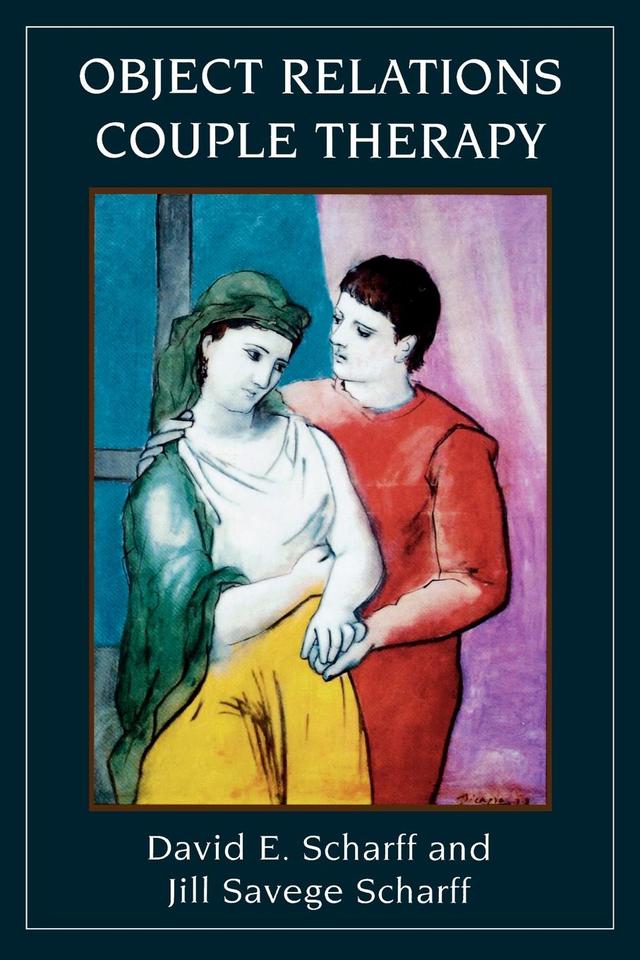 Object Relations Couple Therapy by David E. Scharff, Jill Savege Scharff