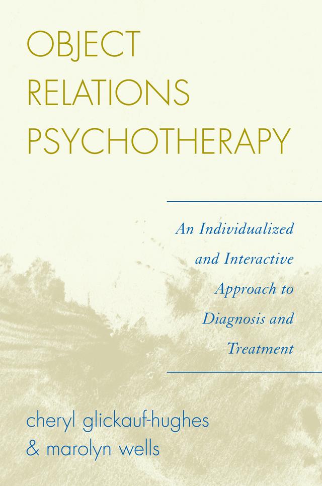 Object Relations Psychotherapy by Cheryl Glickauf-Hughes, Marolyn Wells
