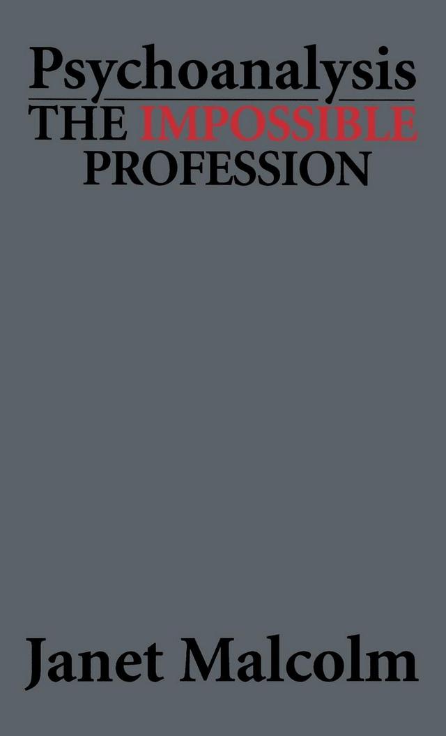 Psychoanalysis by Janet Malcolm