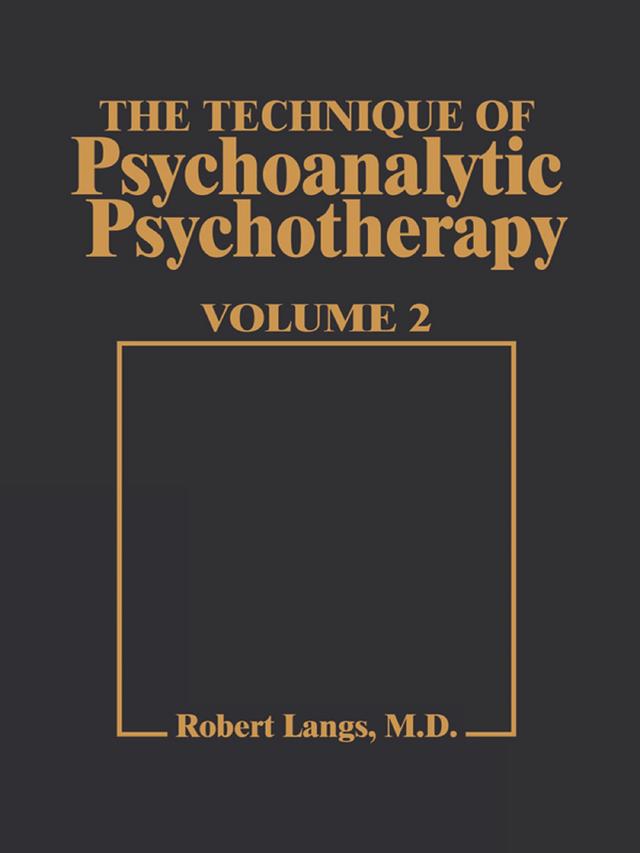 Technique of Psychoanalytic Psychotherapy Vol. II by Robert J. Langs