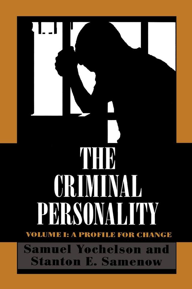 The Criminal Personality by Samuel Yochelson, Stanton Samenow