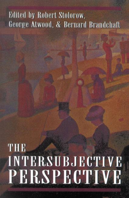 The Intersubjective Perspective by George E. Atwood, Robert D. Stolorow