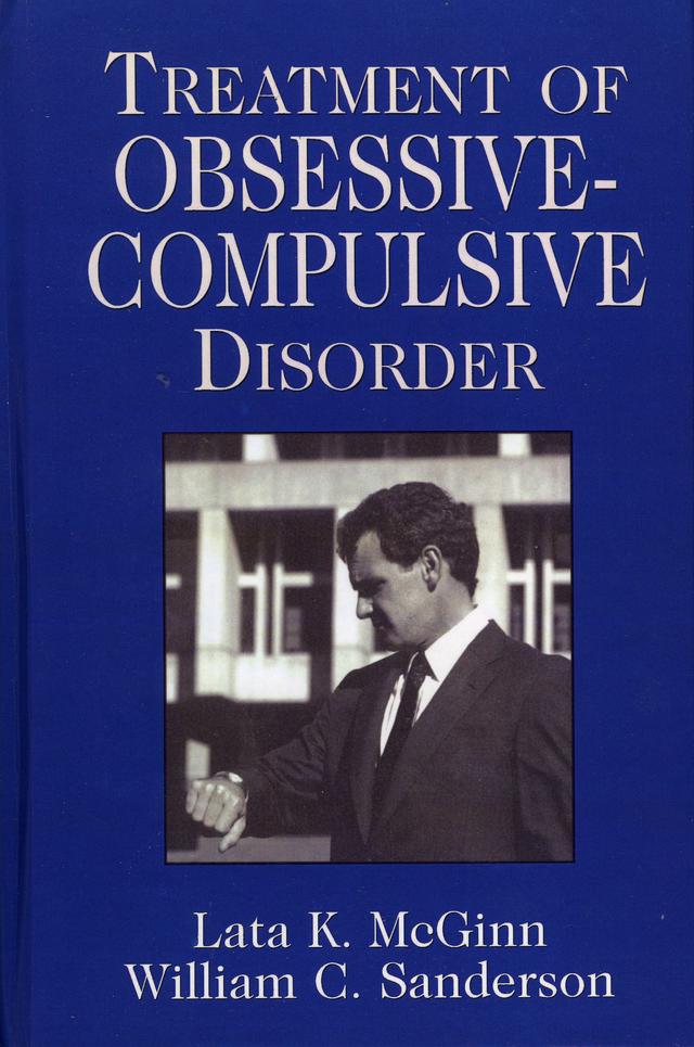 Treatment of Obsessive Compulsive Disorder by Lata K. McGinn, William C. Sanderson