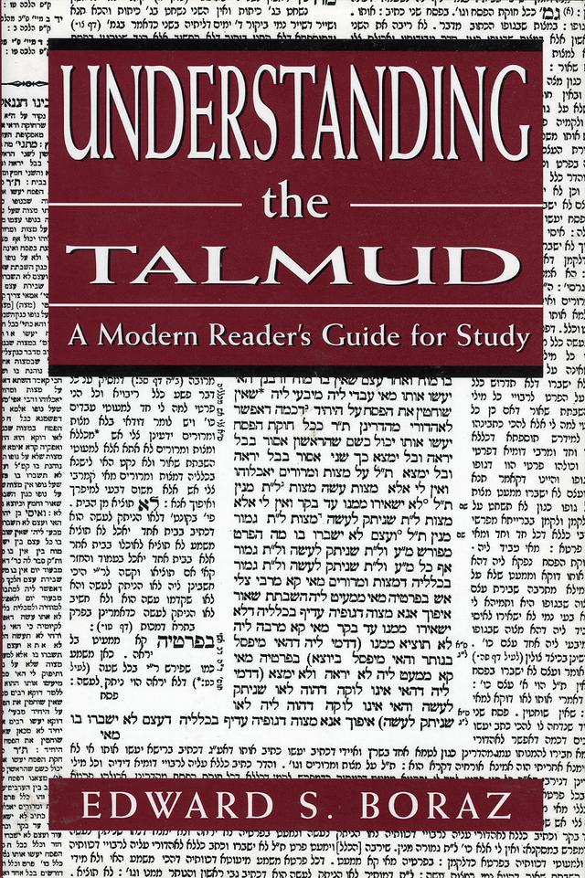 Understanding the Talmud by Edward S. Boraz