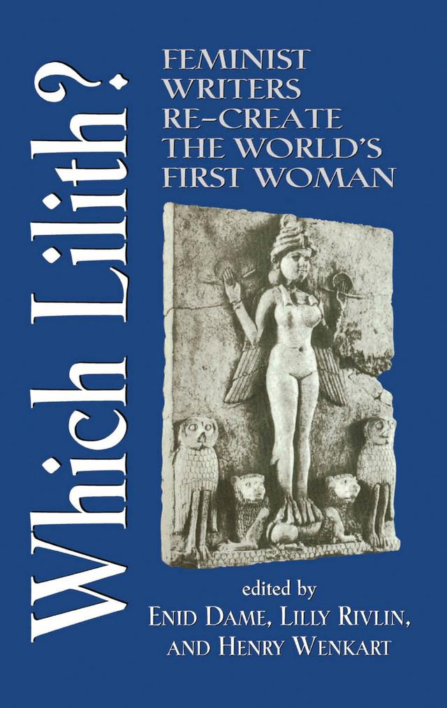 Which Lilith? by Enid Dame, Henny Wenkart, Lilly Rivlin