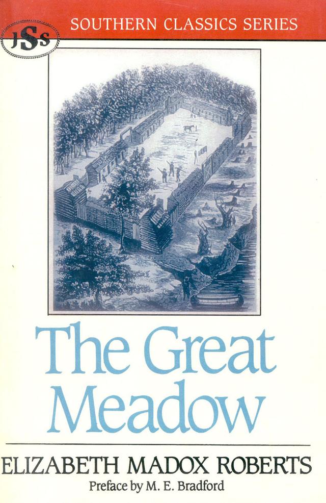 The Great Meadow by Elizabeth Madox Roberts, M. E. Bradford