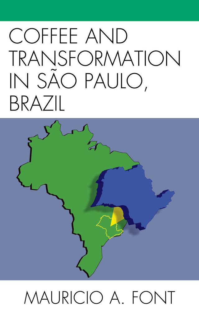 Coffee and Transformation in Sao Paulo, Brazil by Mauricio A. Font