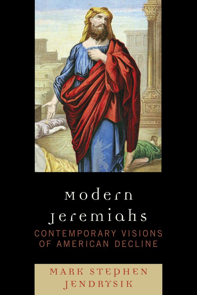Modern Jeremiahs by Mark Stephen Jendrysik