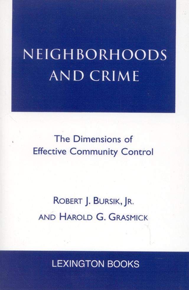 Neighborhoods and Crime by Bursik, Grasmick, Harold G. Grasmick, Robert J. Bursik Jr.