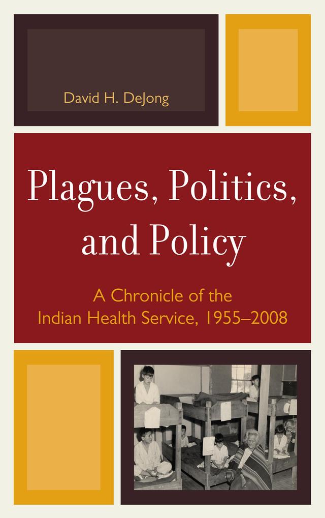 Plagues, Politics, and Policy by David H. DeJong