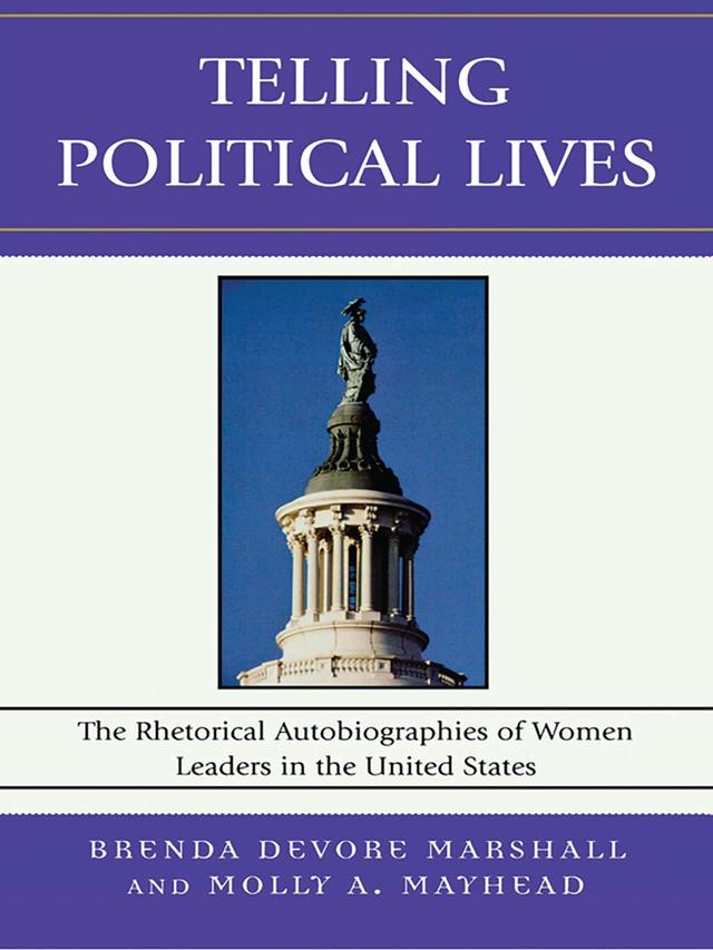 Telling Political Lives by Brenda DeVore Marshall, Catherine Dobris, C Brant Short, Emily Plec, Karrin Vasby Anderson, Kristina Horn Sheeler, Molly A. Mayhead, Nichola D. Gutgold