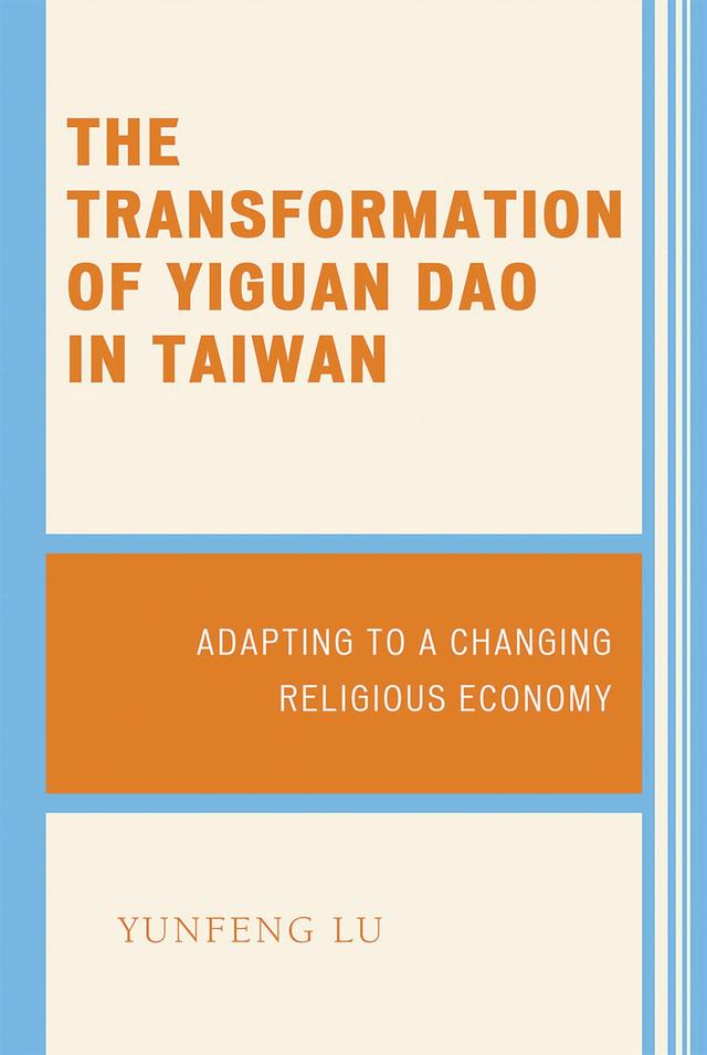 The Transformation of Yiguan Dao in Taiwan by Yunfeng Lu