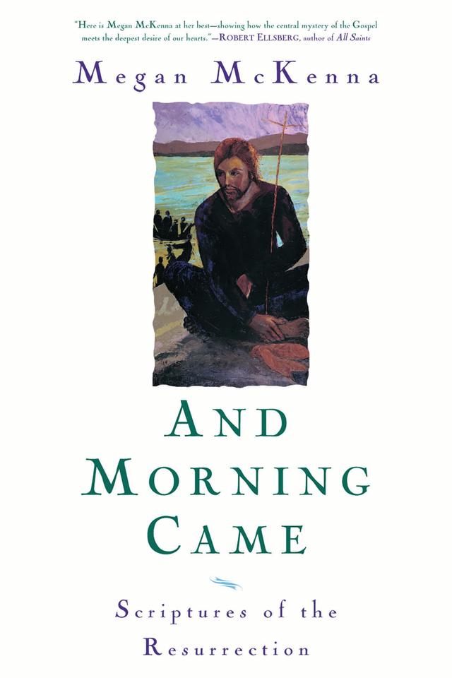 And Morning Came by Megan McKenna