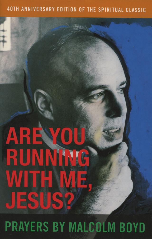 Are You Running With Me, Jesus? by Malcolm Boyd